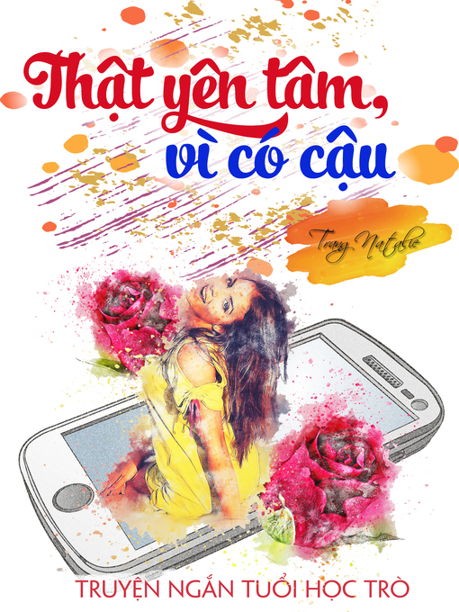 Title details for Thật Yên Tâm, Vì Có Cậu by Trang Natalie - Available